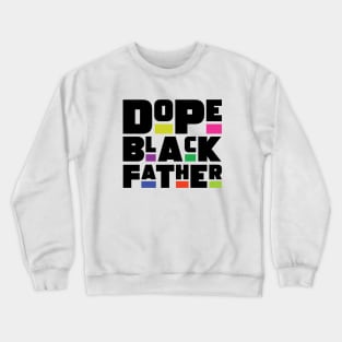 Dope Black Father Crewneck Sweatshirt